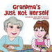 Grandma's Just Not Herself