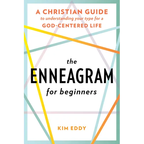 The Enneagram for Beginners: A Christian Guide to Understanding Your Type for a God-Centered Life