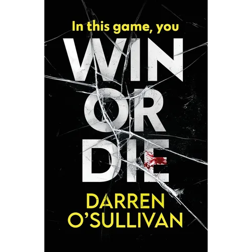 Win or Die: A gripping and unputdownable crime thriller