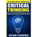 Critical Thinking: Success Secrets To Thinking Clearly, Increase Positive Thinking, Problem Solving And Emotional Intelligence!