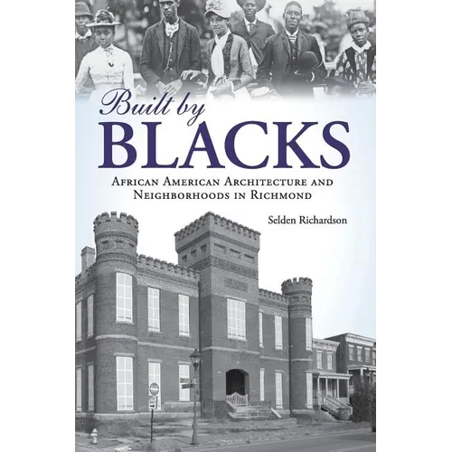 Built by Blacks: African American Architecture and Neighborhoods in Richmond