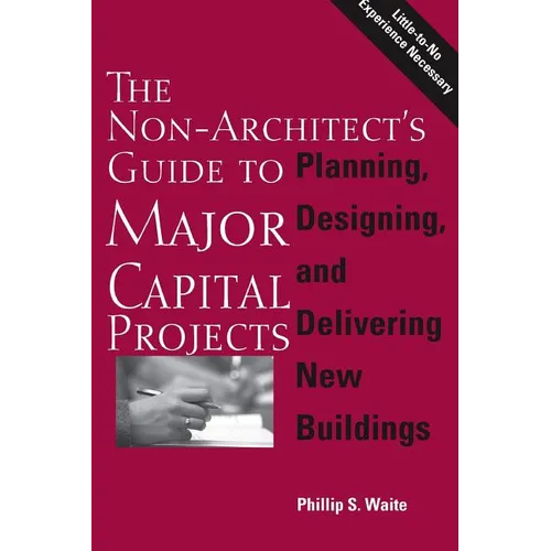 The Non-Architect's Guide to Major Capital Projects