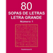 80 Sopas de letras Letra Grande - N. 1