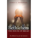 Bethlehem: The House of Bread: The Biblical Case for the Eucharist