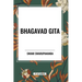 Bhagavad-Gita: Being a Discourse Between Arjuna, Prince of India, and the Supreme Being Under the Form of Krishna