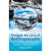 Through the Lens of Anthroposophy: What a Spiritual Worldview Has to Say about Religion, Race, Science and Society Today