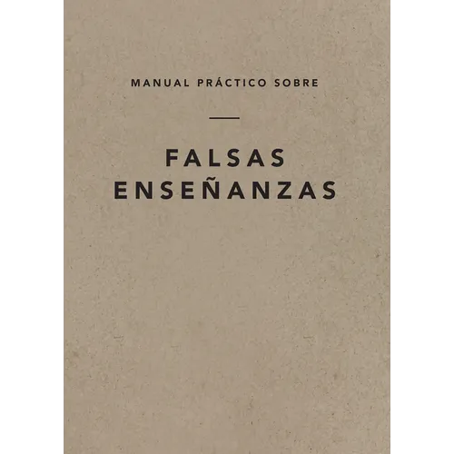 Manual Práctico Sobre Falsas Enseñanzas, Spanish Edition
