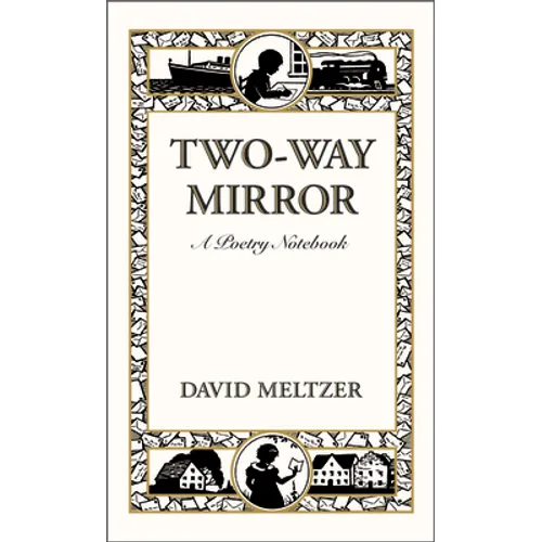 Two-Way Mirror: A Poetry Notebook