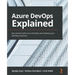 Azure DevOps Explained: Get started with Azure DevOps and develop your DevOps practices