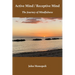 Active Mind / Receptive Mind: The Journey of Mindfulness
