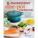 5-Ingredient One Pot Cookbook: Easy Dinners from Your Skillet, Dutch Oven, Sheet Pan & More