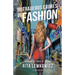 Outrageous Crimes of Fashion: Breaking All The Rules of Fashion
