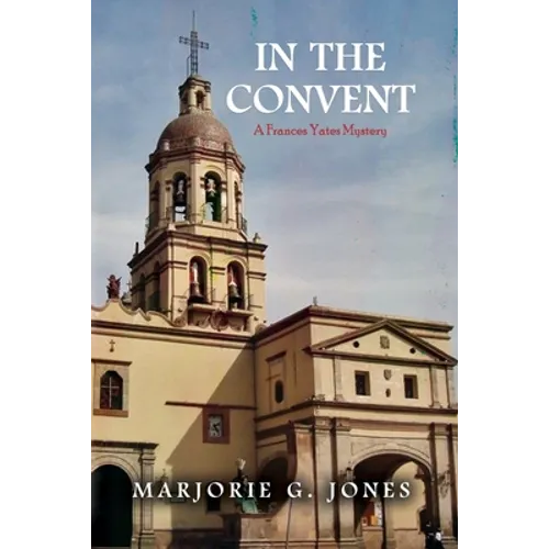 In the Convent: A Frances Yates Mystery