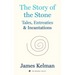 The Story of the Stone: Tales, Entreaties, and Incantations