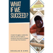 What If We Succeed? Unseen Struggles, Leadership Failures, and Triumphs in America's Community Colleges and Among Their Students
