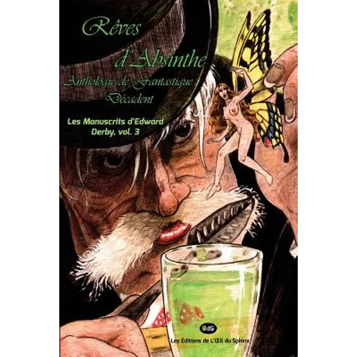 Rêves d'Absinthe: Anthologie de Fantastique Décadent - Paperback