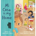 Mi Casa Is My Home