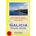 Galicia Travel Guide: Sightseeing, Hotel, Restaurant & Shopping Highlights