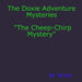 The Doxie Adventure Mysteries "The Cheep-Chirp Mystery"