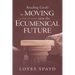Reading Guide to Moving Into the Ecumenical Future
