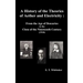 A History of the Theories of Aether and Electricity: From the Age of Descartes to the Close of the Nineteenth Century (1910), (Fully Illustrated)