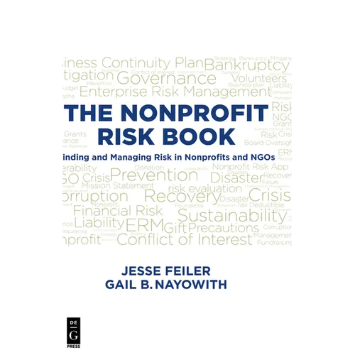 The Nonprofit Risk Book: Finding and Managing Risk in Nonprofits and NGOs
