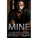 Mine: A Dark Mafia Billionaire Romance