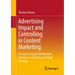 Advertising Impact and Controlling in Content Marketing: Recognize Impact Mechanisms, Optimize Controlling and Adapt Strategy