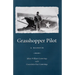 Grasshopper Pilot: A Memoir