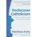 Rediscover Catholicism: A Spiritual Guide to Living with Passion & Purpose