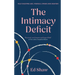 The Intimacy Deficit: Fully Enjoying God, Yourself, Others and Creation