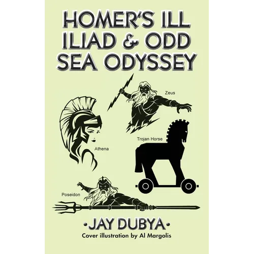 Homer's Ill Iliad & Odd Sea Odyssey