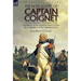 The Note-Books of Captain Coignet: the Recollections of a Soldier of the Grenadiers of the Imperial Guard During the Campaigns of the Napoleonic Era--