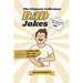 The Ultimate Collection DAD Jokes: 250+ Jokes, Puns And Laugh By @DadComedyHQ