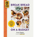 Break Bread on a Budget: Ordinary Ingredients, Extraordinary Meals