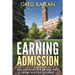 Earning Admission: Real Strategies for Getting into Highly Selective Colleges
