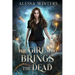 The Girl Who Brings the Dead