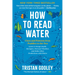How to Read Water: Clues and Patterns from Puddles to the Sea