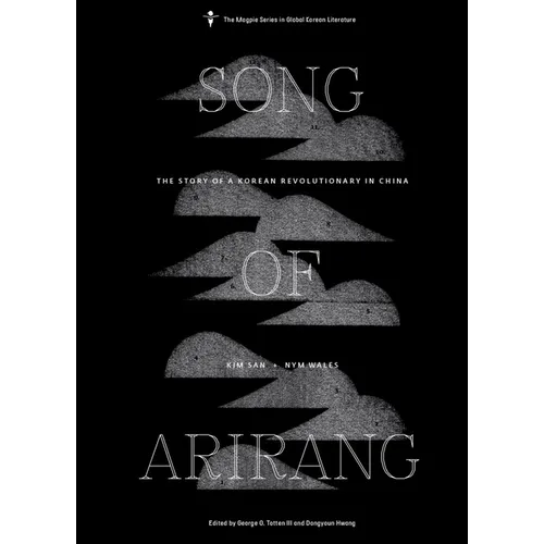 Song of Arirang: The Story of a Korean Revolutionary in China
