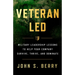 Veteran Led: Military Leadership Lessons to Help Your Team Survive, Thrive, and Dominate