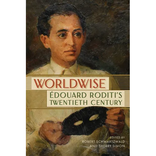 Worldwise: Édouard Roditi's Twentieth Century