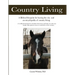 Country Living: A Bible-based Blueprint for Leaving the City and an Encyclopedia of Country Living