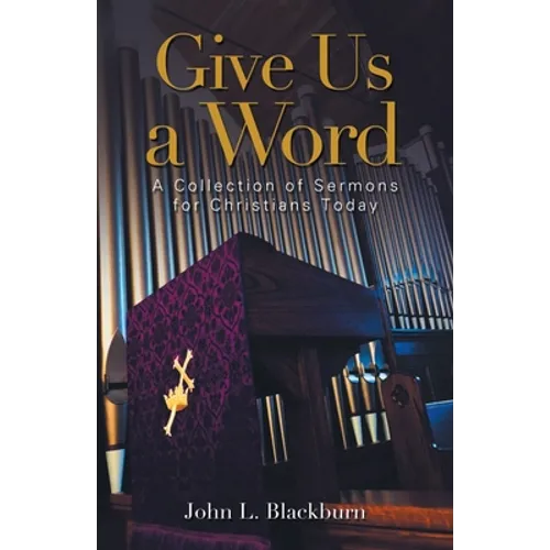 Give Us a Word: A Collection of Sermons for Christians Today