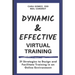 Dynamic and Effective Virtual Training: 31 Strategies to Design and Facilitate Training in an Online Environment