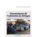 Dynamiques de L'Ethnicite En Afrique. Elements Pour Une Theorie de L'Etat Multinational