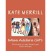 Miss Addie's Gift: Portrait of an American Folk Artist