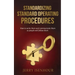 Standardizing Standard Operating Procedures: How To Write Them and Communicate Them, So People Will Follow Them