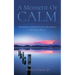 A Moment of Calm: Meditative and Reflective Readings for Inner Peace