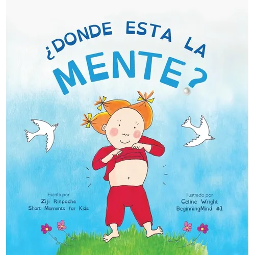 ¿Dónde está la mente?: Dzogchen para niños (Brinda a los niños la experiencia de la naturaleza de su propia mente)