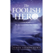 The Foolish Hero: The Journey to Create Your Destiny